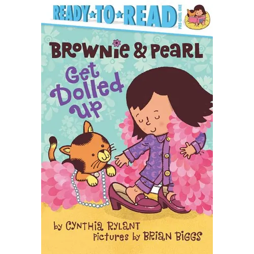 Brownie & Pearl Get Dolled Up: Ready-To-Read Pre-Level 1 - Hardcover