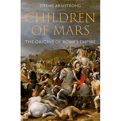 Children of Mars: The Origins of Rome's Empire - Hardcover