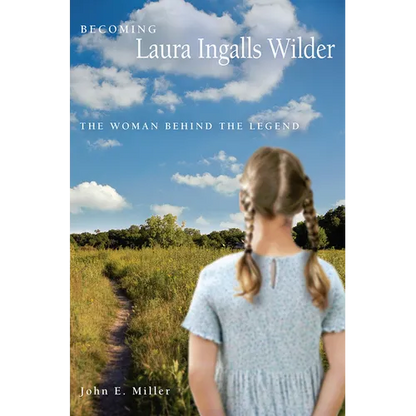 Becoming Laura Ingalls Wilder: The Woman Behind the Legend - Paperback