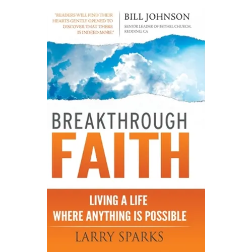 Breakthrough Faith: Living a Life Where Anything is Possible - Hardcover