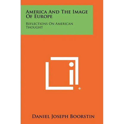 America And The Image Of Europe: Reflections On American Thought - Paperback