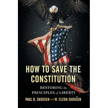 How to Save the Constitution: Restoring the Principles of Liberty - Paperback
