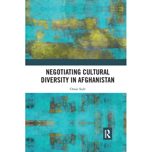 Negotiating Cultural Diversity in Afghanistan - Paperback
