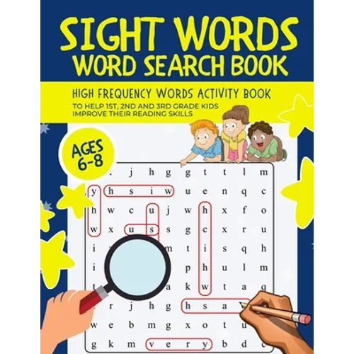 Sight Words Word Search Book: High-Frequency Words Activity Book to Help 1st, 2nd and 3rd Grade Kids Improve Their Reading Skills Ages 6-8 - Paperback