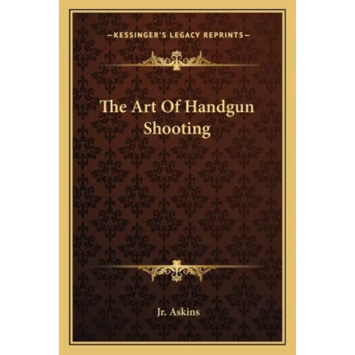 The Art Of Handgun Shooting - Paperback