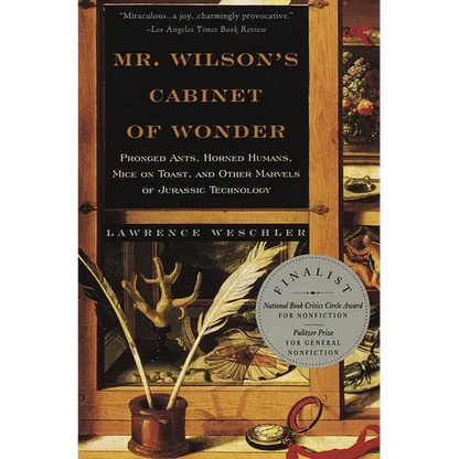 Mr. Wilson's Cabinet of Wonder: Pronged Ants, Horned Humans, Mice on Toast, and Other Marvels of Jurassic Technology - Paperback