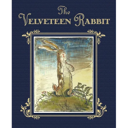 The Velveteen Rabbit: The Classic Children's Book - Hardcover