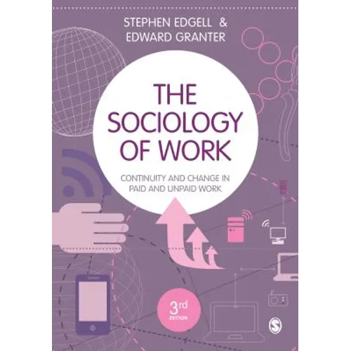 The Sociology of Work: Continuity and Change in Paid and Unpaid Work - Paperback