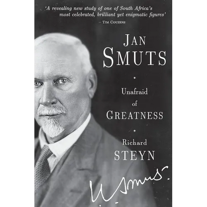 Jan Smuts - Unafraid of Greatness - Paperback