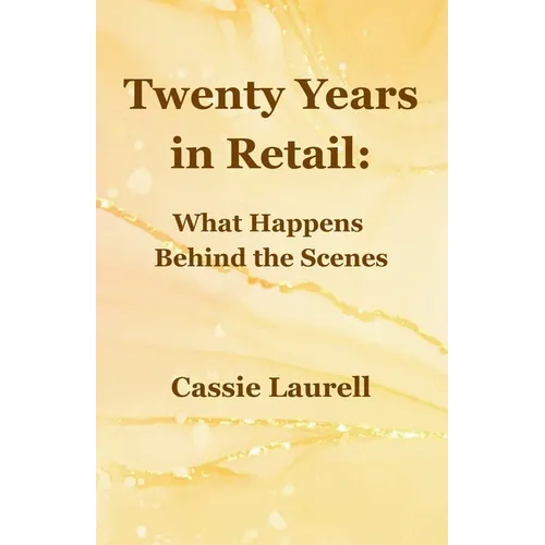 Twenty Years in Retail: What Happens Behind the Scenes - Paperback