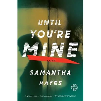 Until You're Mine: Until You're Mine: A Novel - Paperback