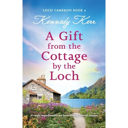 A Gift from the Cottage by the Loch: A totally unputdownable and heart-warming Scottish romance - Paperback