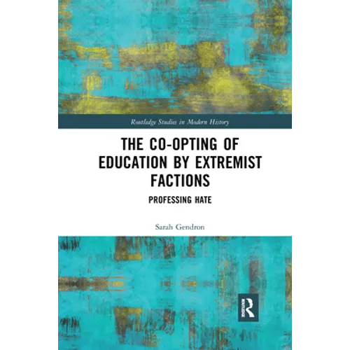 The Co-opting of Education by Extremist Factions: Professing Hate - Paperback