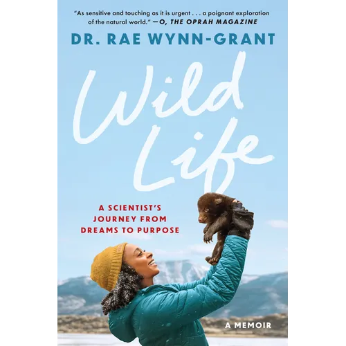 Wild Life: A Scientist's Journey from Dreams to Purpose - Paperback