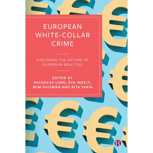 European White-Collar Crime: Exploring the Nature of European Realities - Paperback