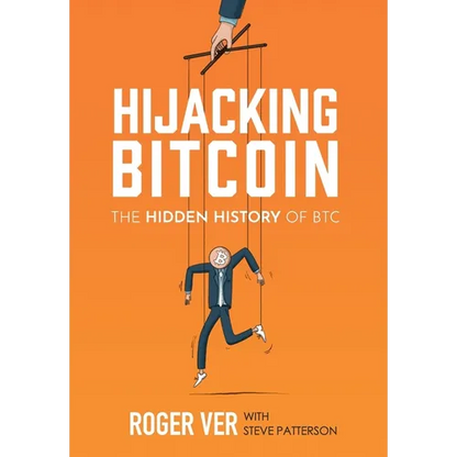 Hijacking Bitcoin: The Hidden History of BTC - Hardcover