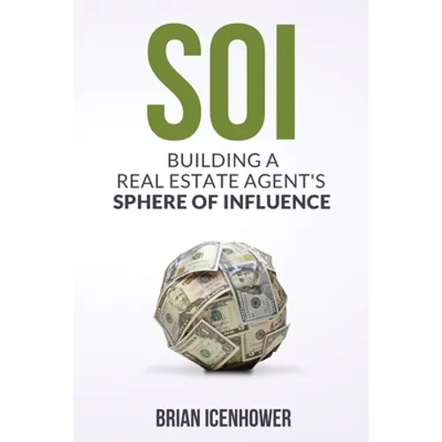 Soi: Building A Real Estate Agent's Sphere of Influence - Paperback