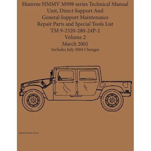 Humvee HMMV M998 series Technical Manual Unit, Direct Support And General Support Maintenance Repair Parts and Special Tools List TM 9-2320-280-24P-2 - Paperback