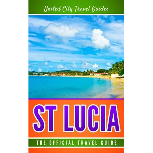 St Lucia: The Official Travel Guide - Paperback