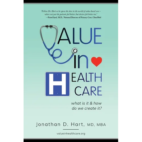 Value in Healthcare: What is it and How do we create it? - Paperback