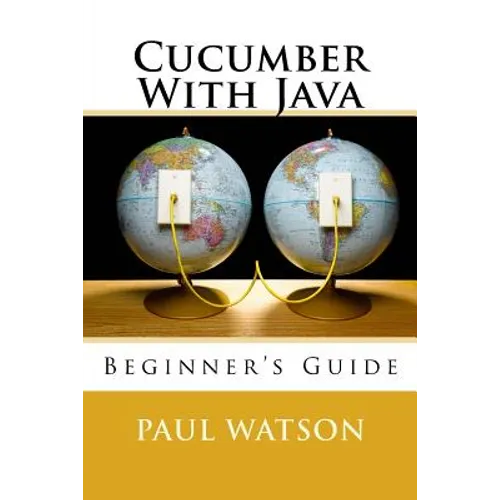 Cucumber With Java: Beginner's Guide - Paperback