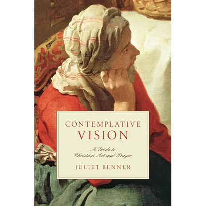 Contemplative Vision: A Guide to Christian Art and Prayer - Paperback