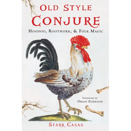Old Style Conjure: Hoodoo, Rootwork, & Folk Magic - Paperback
