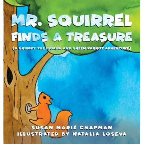 Mr. Squirrel Finds a Treasure - Hardcover