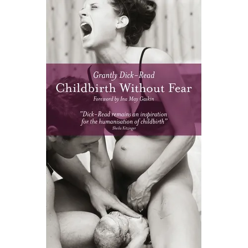 Childbirth Without Fear: The Principles and Practice of Natural Childbirth - Paperback