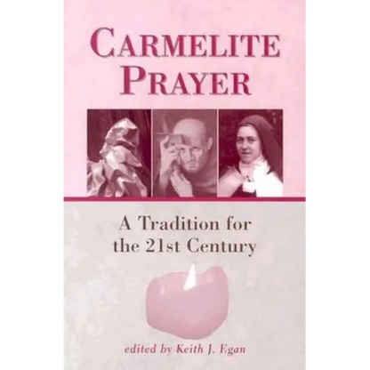 Carmelite Prayer: A Tradition for the 21st Century - Paperback