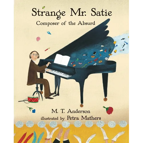 Strange Mr. Satie: Composer of the Absurd - Paperback
