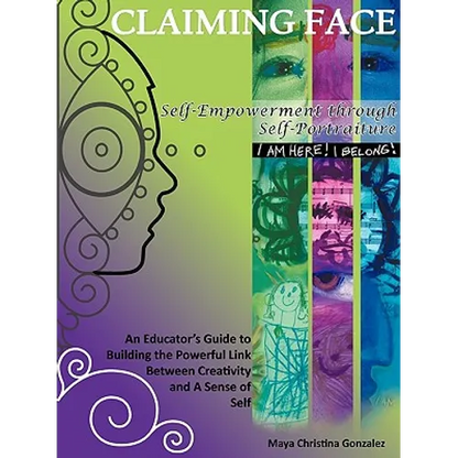Claiming Face: Self-Empowerment Through Self-Portraiture - Paperback