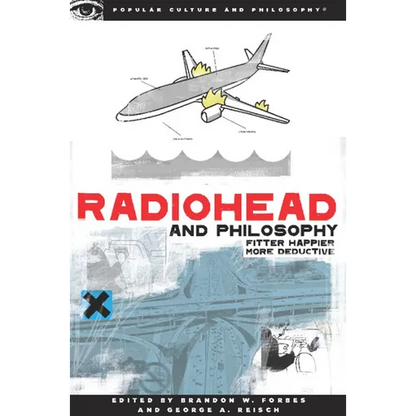Radiohead and Philosophy: Fitter Happier More Deductive - Paperback