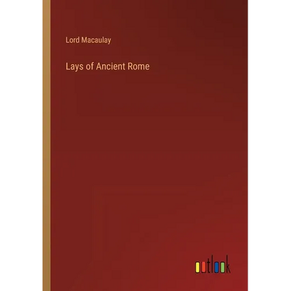 Lays of Ancient Rome - Paperback