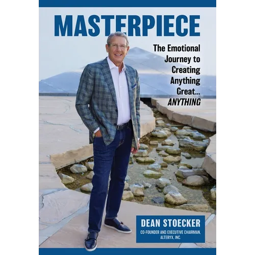 Masterpiece: The Emotional Journey to Creating Anything Great...Anything - Hardcover