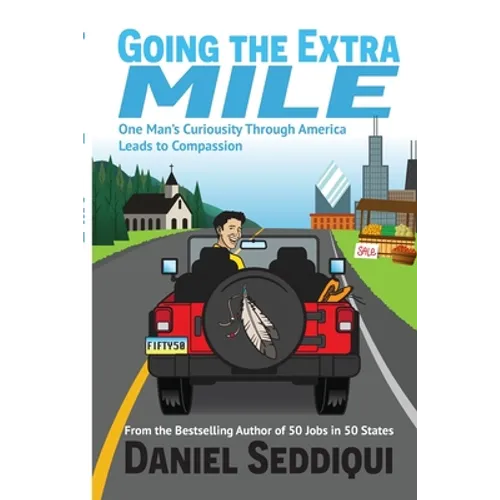 Going the Extra Mile - One Man's Curiosity Through America Leads to Compassion - Paperback