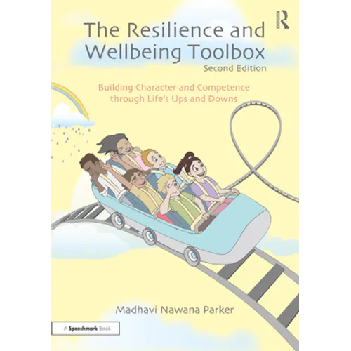 The Resilience and Wellbeing Toolbox: Building Character and Competence Through Life's Ups and Downs - Paperback
