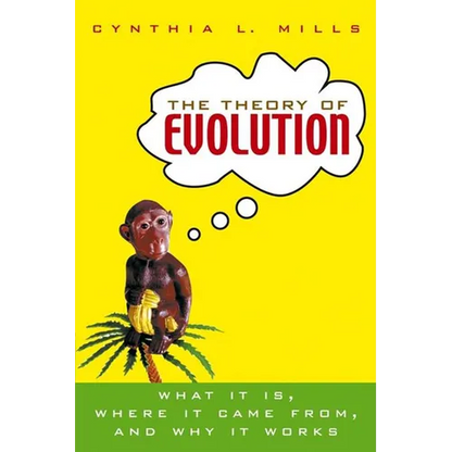The Theory of Evolution: What It Is, Where It Came From, and Why It Works - Paperback