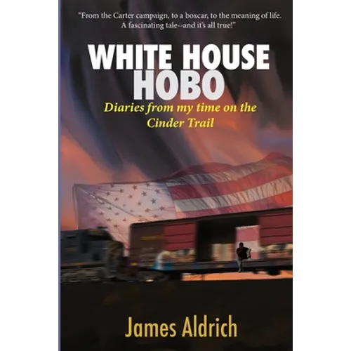 White House Hobo: Diaries from my time on the Cinder Trail - Paperback