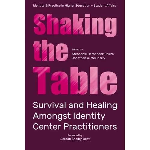 Shaking the Table: Survival and Healing Amongst Identity Center Practitioners - Paperback