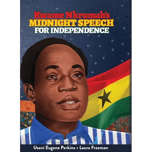 Kwame Nkrumah Midnight Speech for Independence - Hardcover