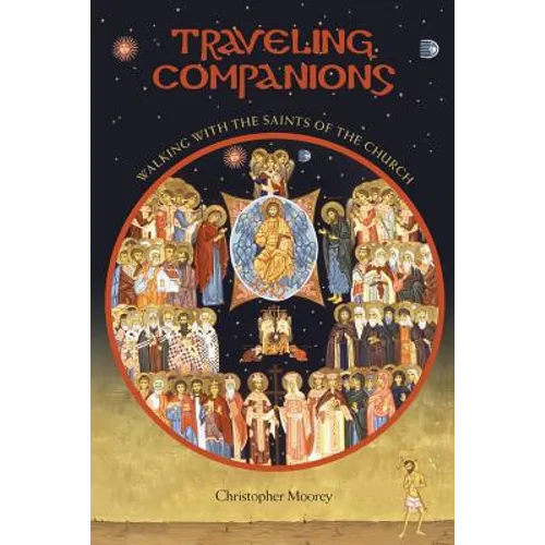 Traveling Companions: Walking with the Saints of the Orthodox Church - Paperback