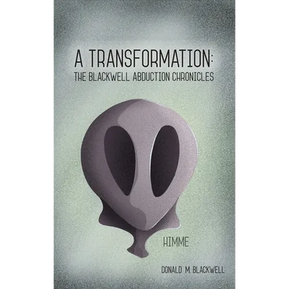 A Transformation: The Blackwell Abduction Chronicles - Hardcover