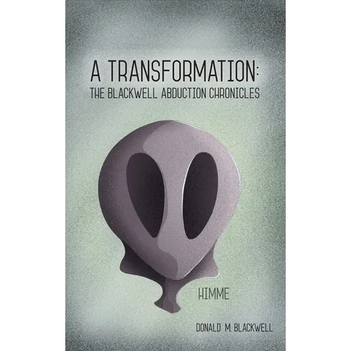 A Transformation: The Blackwell Abduction Chronicles - Hardcover