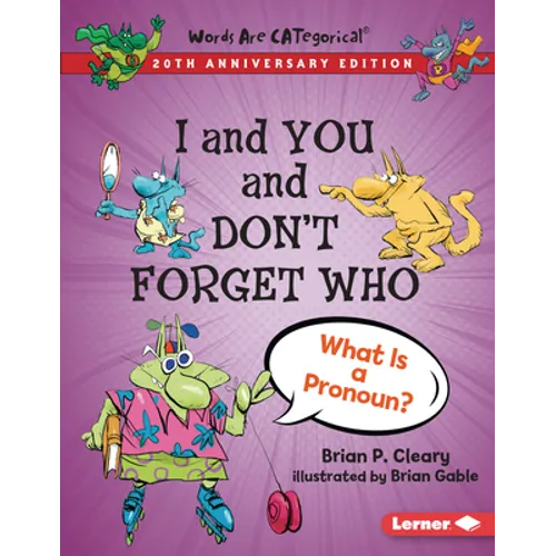 I and You and Don't Forget Who, 20th Anniversary Edition: What Is a Pronoun? - Library Binding