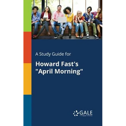 A Study Guide for Howard Fast's "April Morning" - Paperback