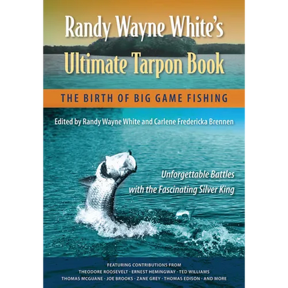 Randy Wayne White's Ultimate Tarpon Book: The Birth of Big Game Fishing - Paperback