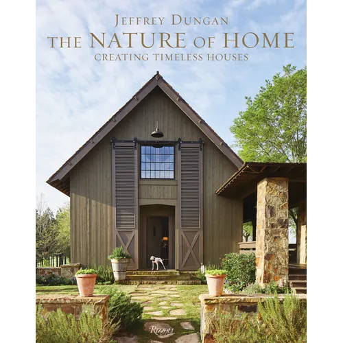 The Nature of Home: Creating Timeless Houses - Hardcover