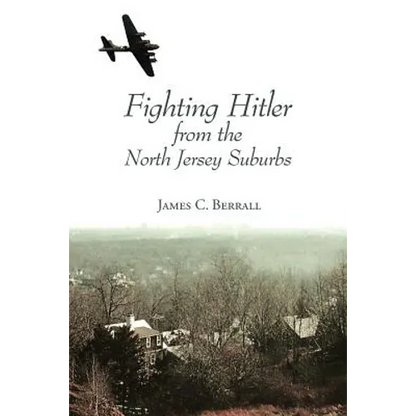 Fighting Hitler from the North Jersey Suburbs - Paperback