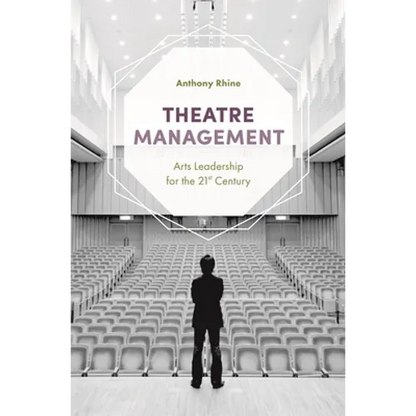 Theatre Management: Arts Leadership for the 21st Century - Paperback